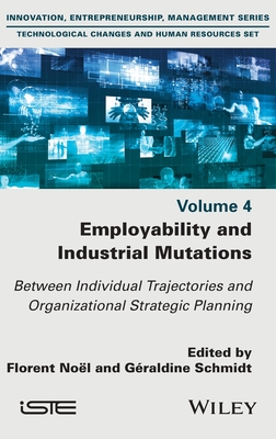 Employability and Industrial Mutations: Between Individual Trajectories and Organizational Strategic Planning, Volume 4