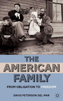 The American Family: From Obligation to Freedom