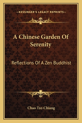 A Chinese Garden Of Serenity: Reflections Of A Zen Buddhist