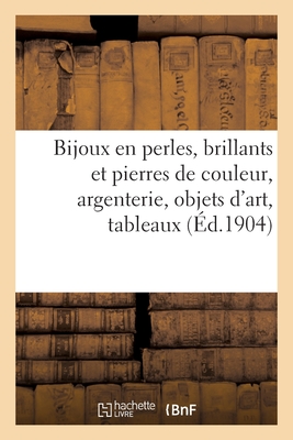 Bijoux En Perles, Brillants Et Pierres de Couleur, Argenterie, Objets d'Art, Tableaux