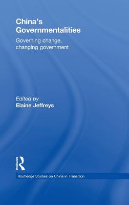 China's Governmentalities: Governing Change, Changing Government