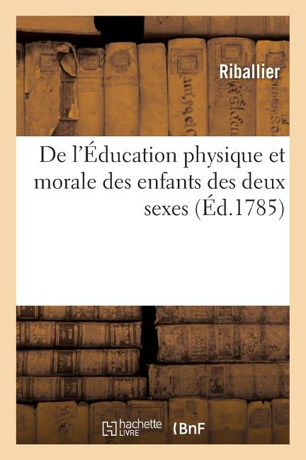 de l'Éducation Physique Et Morale Des Enfants Des Deux Sexes