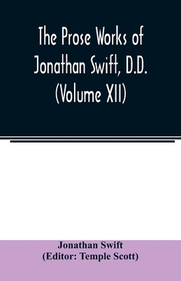 The Prose works of Jonathan Swift, D.D. (Volume XII)