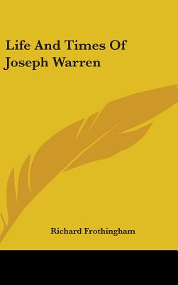 Life And Times Of Joseph Warren