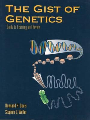 The Gist of Genetics: Guide to Learning and Review: .