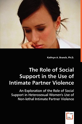 The Role of Social Support in the Use of Intimate Partner Violence