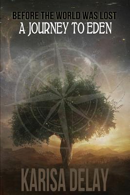 Before the World Was Lost: A Journey to Eden