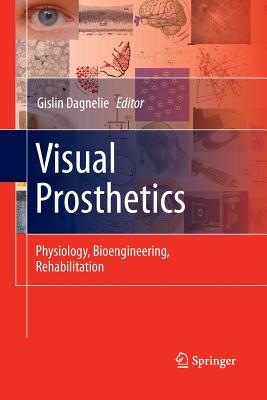 Visual Prosthetics: Physiology, Bioengineering, Rehabilitation