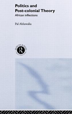 Politics and Post-Colonial Theory: African Inflections