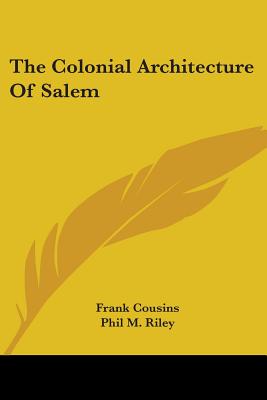The Colonial Architecture Of Salem