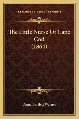 The Little Nurse Of Cape Cod (1864)