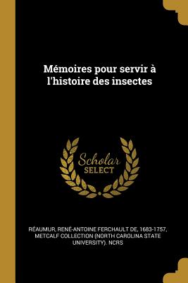 Mémoires pour servir à l'histoire des insectes