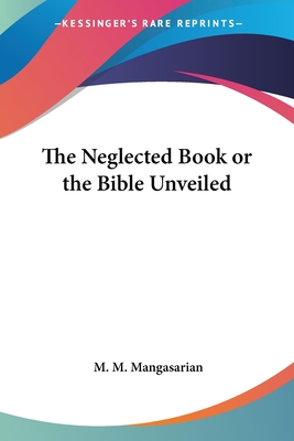 The Neglected Book or the Bible Unveiled