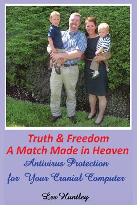Truth & Freedom A Match Made In Heaven: Antivirus Protection for Your Cranial Computer