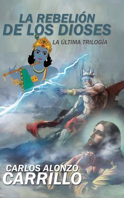 La rebelión de los dioses: La última trilogía