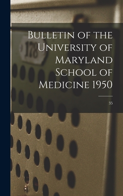 Bulletin of the University of Maryland School of Medicine 1950; 35