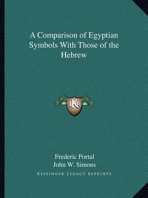 A Comparison of Egyptian Symbols With Those of the Hebrew