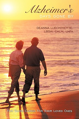 Alzheimer's Days Gone by: For Those Caring for Their Loved Ones
