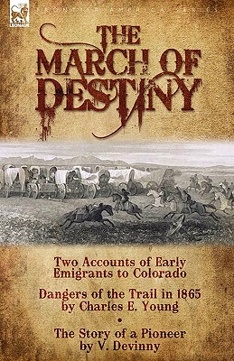 The March of Destiny: Two Accounts of Early Emigrants to Colorado