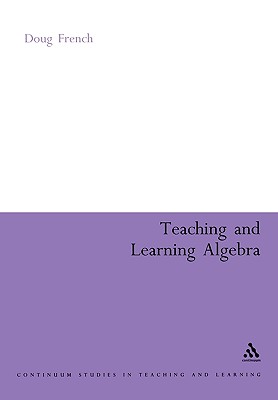 Teaching and Learning Algebra