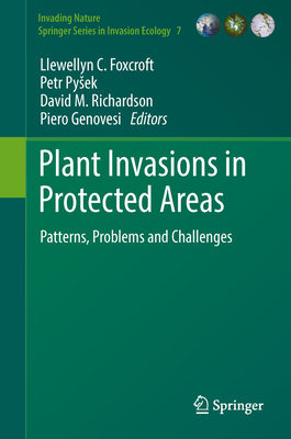 Plant Invasions in Protected Areas: Patterns, Problems and Challenges