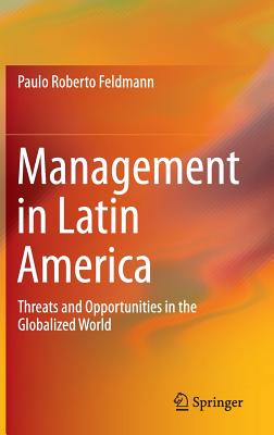 Management in Latin America: Threats and Opportunities in the Globalized World