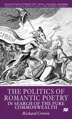 The Politics of Romantic Poetry: In Search of the Pure Commonwealth