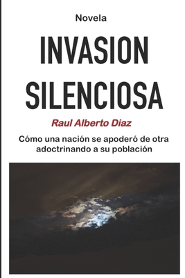 Invasión Silenciosa: Como una nación se apoderó de otra adoctrinando a su población
