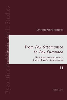From Pax Ottomanica to Pax Europaea: The growth and decline of a Greek village's micro-economy