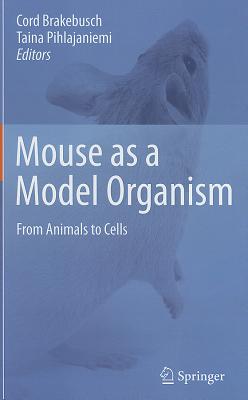 Mouse as a Model Organism: From Animals to Cells