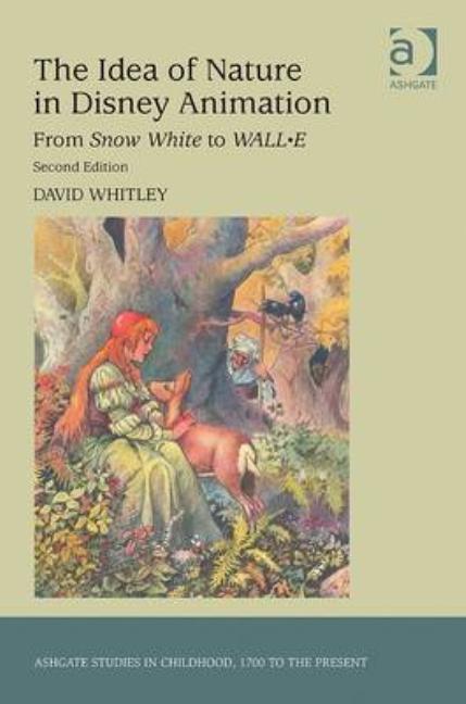 The Idea of Nature in Disney Animation: From Snow White to Wall-E