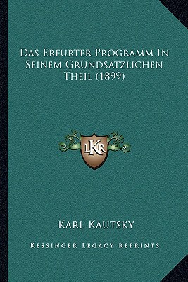 Das Erfurter Programm In Seinem Grundsatzlichen Theil (1899)
