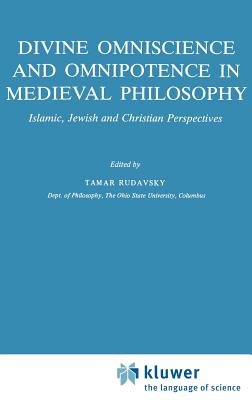 Divine Omniscience and Omnipotence in Medieval Philosophy: Islamic, Jewish and Christian Perspectives