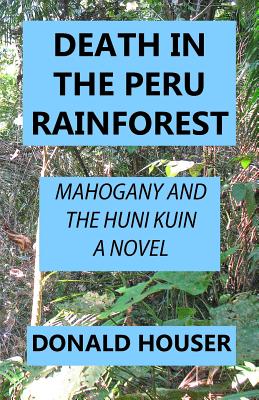 Death In The Peru Rainforest: Mahogany And The Huni Kuin