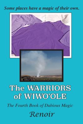 The Warriors of Wiwo'ole: The Fourth Book of Dubious Magic