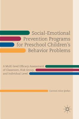 Social-Emotional Prevention Programs for Preschool Children's Behavior Problems: A Multi-Level Efficacy Assessment of Classroom, Risk Group, and Indiv