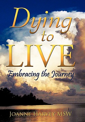 Dying to Live: Embracing the Journey