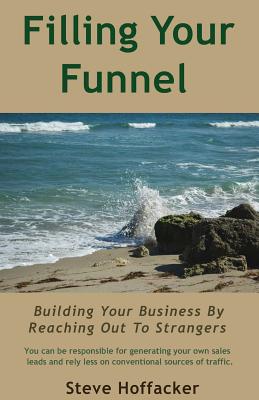 Filling Your Funnel: Building Your Business By Reaching Out To Strangers
