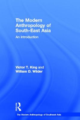 The Modern Anthropology of South-East Asia: An Introduction