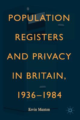 Population Registers and Privacy in Britain, 1936--1984