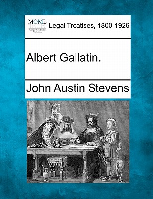 Albert Gallatin.