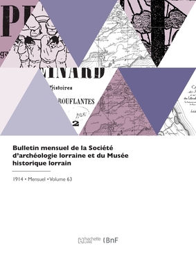 Bulletin mensuel de la Société d'archéologie lorraine et du Musée historique lorrain