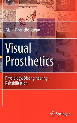 Visual Prosthetics: Physiology, Bioengineering, Rehabilitation