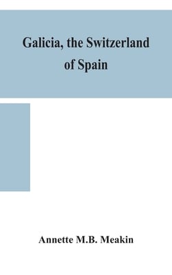 Galicia, The Switzerland Of Spain