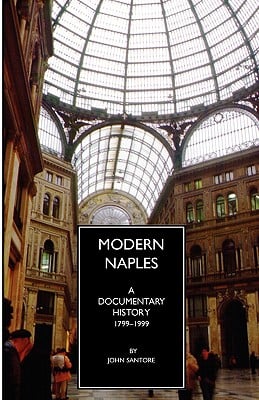 Modern Naples: A Documentary History, 1799-1999