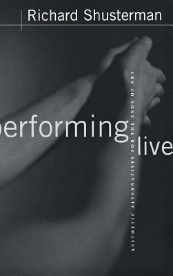 Performing Live: Aesthetic Alternatives for the Ends of Art