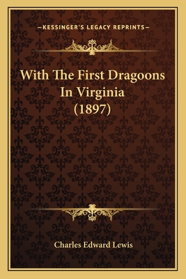 With The First Dragoons In Virginia (1897)