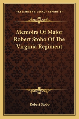 Memoirs Of Major Robert Stobo Of The Virginia Regiment