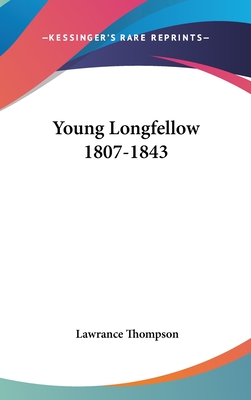 Young Longfellow 1807-1843
