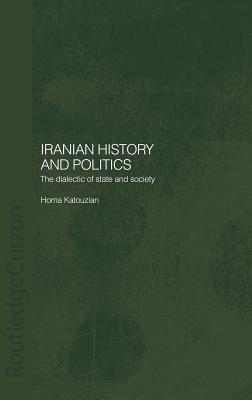 Iranian History and Politics: The Dialectic of State and Society